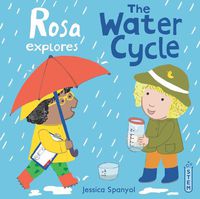 Cover image for Rosa Explores the Water Cycle