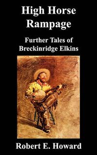 Cover image for High Horse Rampage: Further Tales of Breckinridge Elkins