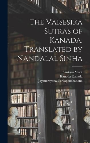 The Vaisesika Sutras of Kanada. Translated by Nandalal Sinha