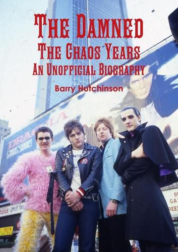 Cover image for The Damned - the Chaos Years: an Unofficial Biography