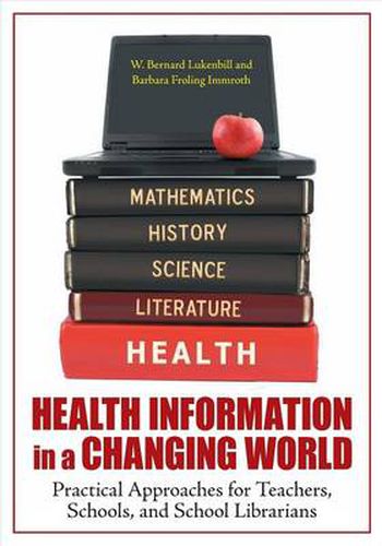 Cover image for Health Information in a Changing World: Practical Approaches for Teachers, Schools, and School Librarians