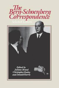 Cover image for The Berg-Schoenberg Correspondence: Selected Letters