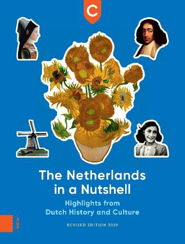 Cover image for The Netherlands in a Nutshell: Highlights from Dutch History and Culture, Revised Edition