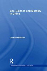 Cover image for Sex, Science and Morality in China