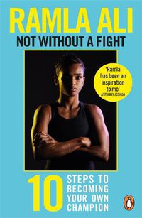 Cover image for Not Without a Fight: Ten Steps to Becoming Your Own Champion