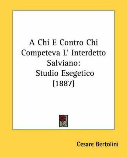 A Chi E Contro Chi Competeva L' Interdetto Salviano: Studio Esegetico (1887)