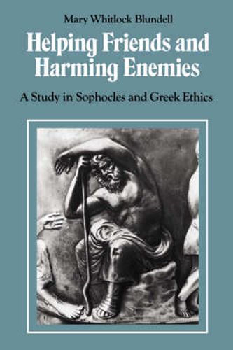 Cover image for Helping Friends and Harming Enemies: A Study in Sophocles and Greek Ethics