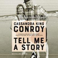 Cover image for Tell Me a Story: My Life with Pat Conroy
