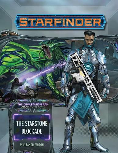 Cover image for Starfinder Adventure Path: The Starstone Blockade (The Devastation Ark 2 of 3)