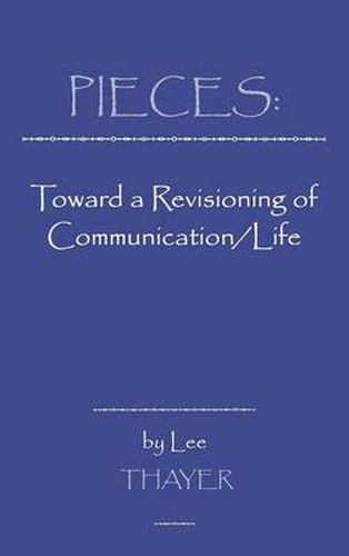 Cover image for Pieces: Towards a Revisioning of Communication/Life
