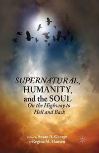 Cover image for Supernatural, Humanity, and the Soul: On the Highway to Hell and Back