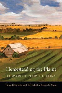 Cover image for Homesteading the Plains: Toward a New History