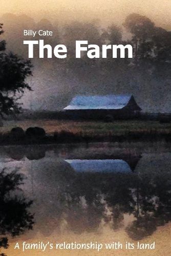 Cover image for The Farm: A  family's relationship with it's land