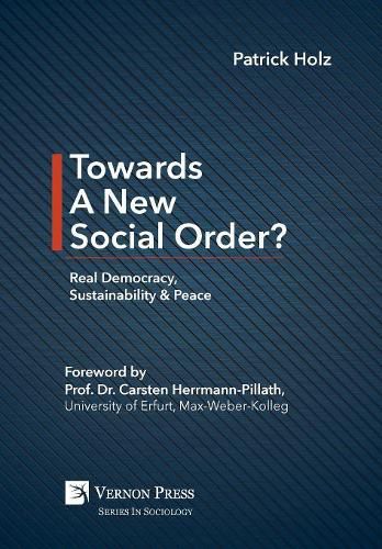 Cover image for Towards A New Social Order? Real Democracy, Sustainability & Peace