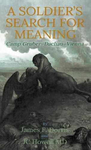 Cover image for A Soldier's Search for Meaning: Camp Gruber - Dachau - Vienna