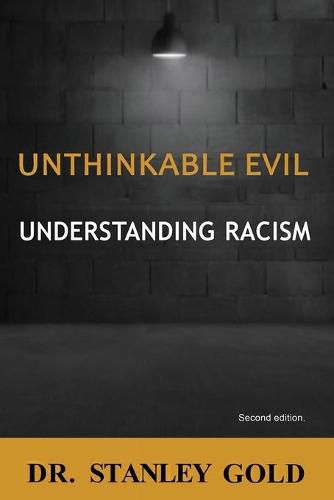 Cover image for Unthinkable Evil: Understanding Racism