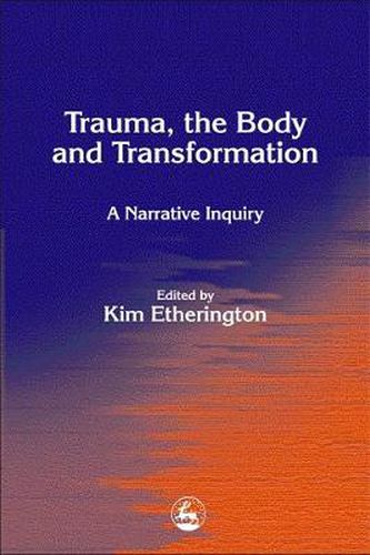 Cover image for Trauma, the Body and Transformation: A Narrative Inquiry