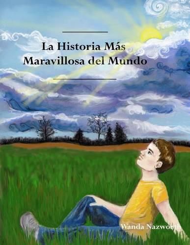 Cover image for La Historia Mas Maravillosa del Mundo: The Most Amazing Story - Spanish