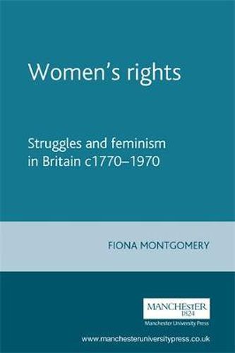 Cover image for Women's Rights: Struggles and Feminism in Britain c1770-1970