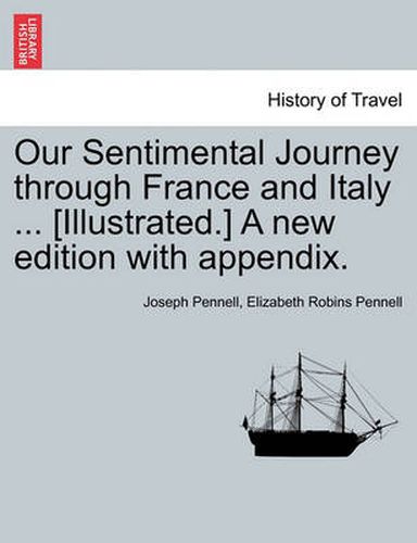 Cover image for Our Sentimental Journey Through France and Italy ... [Illustrated.] a New Edition with Appendix.