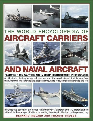 Cover image for The World Encyclopedia of Aircraft Carriers and Naval Aircraft: Features 1100 Wartime and Modern Identification Photographs