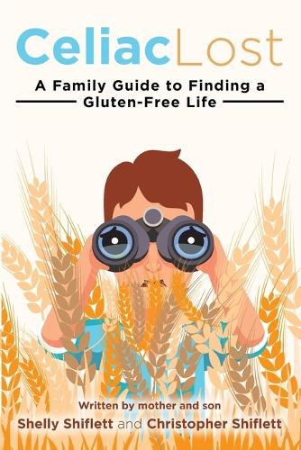 Cover image for Celiac Lost: A Family Guide to Finding a Gluten-Free Life