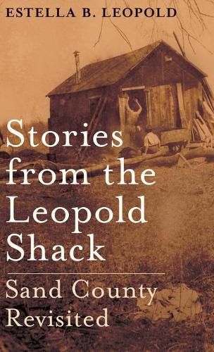 Cover image for Stories From the Leopold Shack: Sand County Revisited