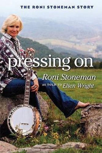 Cover image for Pressing on: The Roni Stoneman Story