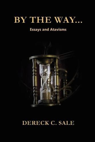 Cover image for By the Way: Essays and Atavisms