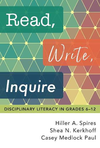 Cover image for Read, Write, Inquire: Disciplinary Literacy in Grades 6-12