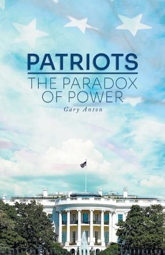 Cover image for Patriots: The Paradox of Power