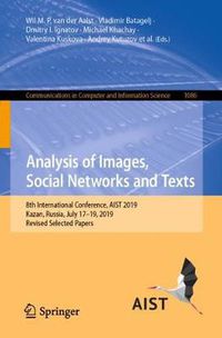 Cover image for Analysis of Images, Social Networks and Texts: 8th International Conference, AIST 2019, Kazan, Russia, July 17-19, 2019, Revised Selected Papers