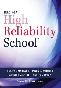 Cover image for Leading a High Reliability School: (Use Data-Driven Instruction and Collaborative Teaching Strategies to Boost Academic Achievement)