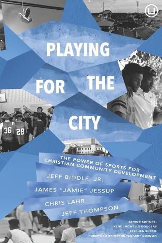 Cover image for Playing for the City: The Power of Sports for Christian Community Development