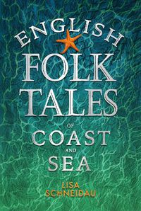 Cover image for English Folk Tales of Coast and Sea