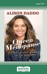 Cover image for Queen Menopause: Finding your majesty in the mayhem