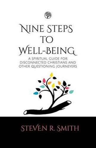 Cover image for Nine Steps to Well-Being: A Spiritual Guide for Disconnected Christians and Other Questioning Journey's