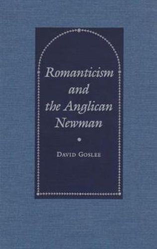 Cover image for Romanticism and the Anglican Newman