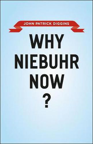 Cover image for Why Niebuhr Now?