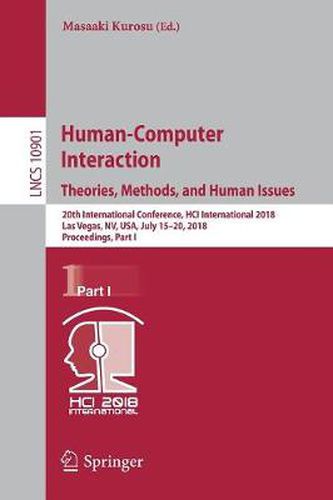 Cover image for Human-Computer Interaction. Theories, Methods, and Human Issues: 20th International Conference, HCI International 2018, Las Vegas, NV, USA, July 15-20, 2018, Proceedings, Part I