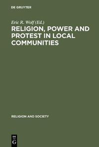 Cover image for Religion, Power and Protest in Local Communities: The Northern Shore of the Mediterranean