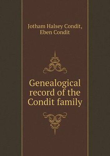 Cover image for Genealogical record of the Condit family