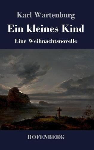 Cover image for Ein kleines Kind: Eine Weihnachtsnovelle