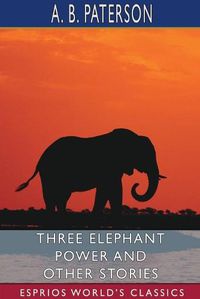 Cover image for Three Elephant Power and Other Stories (Esprios Classics)