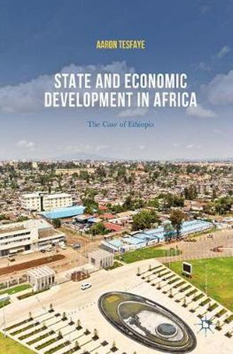 Cover image for State and Economic Development in Africa: The Case of Ethiopia