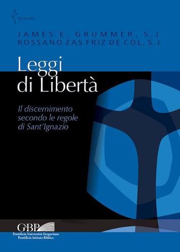 Cover image for Leggi Di Liberta: Il Discernimento Secondo Le Regole Di Sant'ignazio