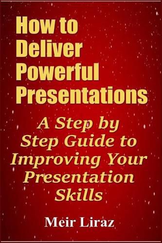 how to deliver powerful presentations