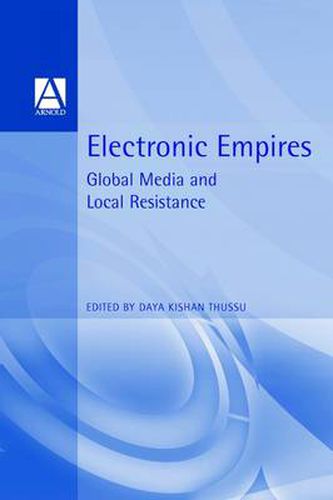 Cover image for Electronic Empires: Global Media and Local Resistance