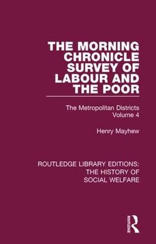 Cover image for The Morning Chronicle Survey of Labour and the Poor: The Metropolitan Districts Volume 4