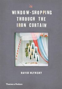 Cover image for Window-Shopping Through the Iron Curtain